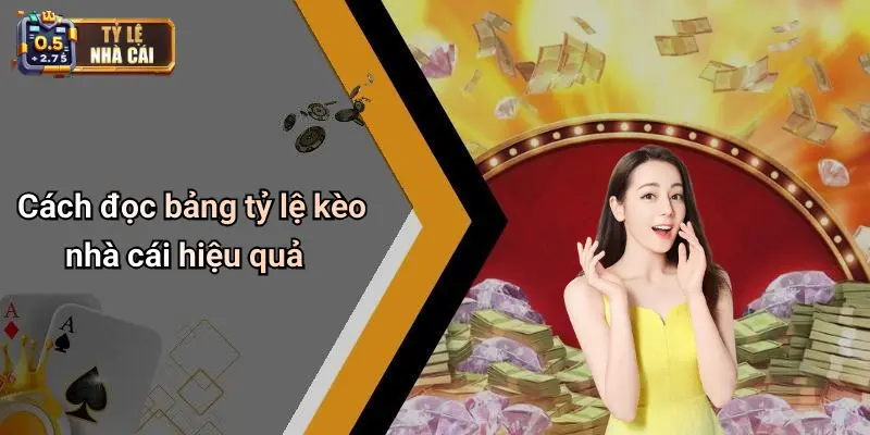 Cách đọc bảng tỷ lệ kèo nhà cái hiệu quả