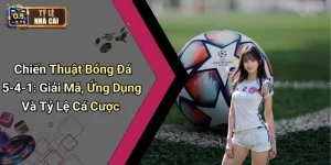 Chiến Thuật Bóng Đá 5-4-1: Giải Mã, Ứng Dụng Và Tỷ Lệ Cá Cược