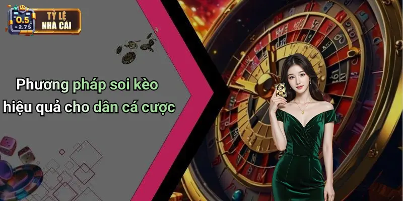 Phương pháp soi kèo hiệu quả cho dân cá cược