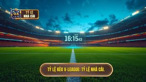 Tỷ lệ kèo V-League hôm nay: Phân tích chuyên sâu và bí quyết soi kèo chuẩn xác