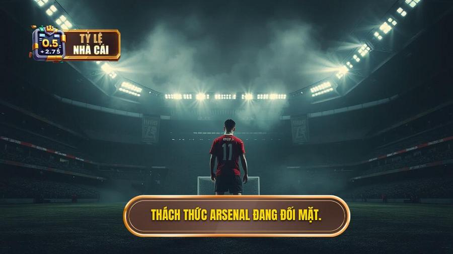 Những thách thức mà Arsenal phải đối mặt
