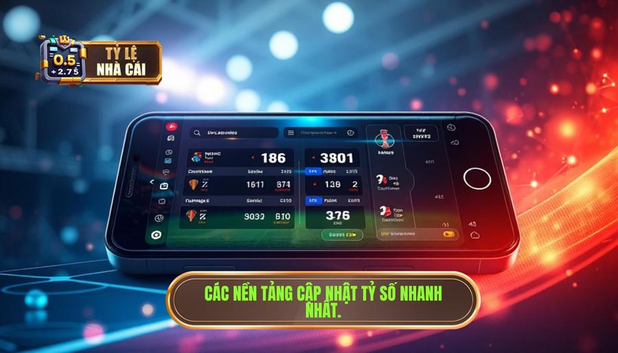Các nền tảng cập nhật tỷ số phổ biến hiện nay