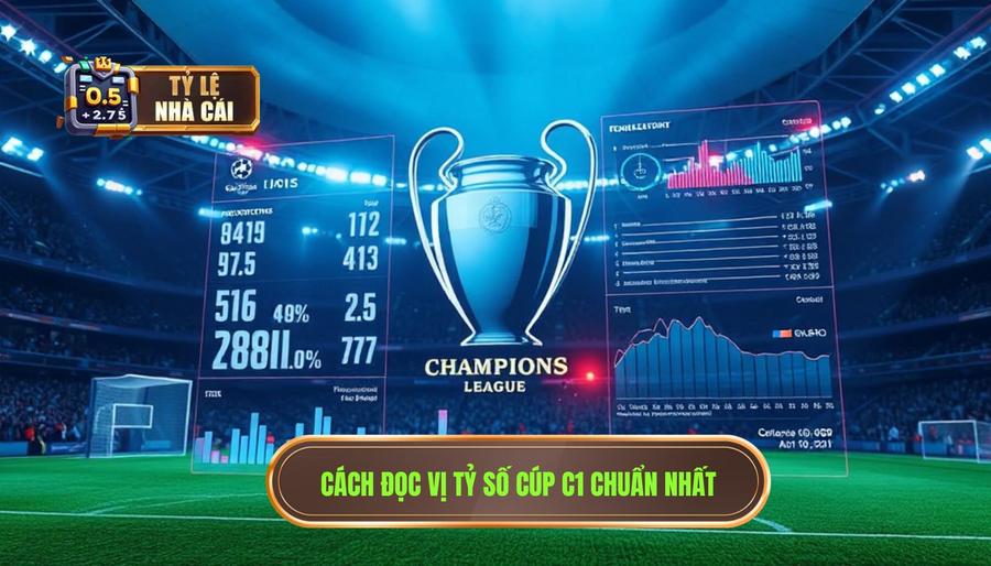 Cách đọc vị tỷ số cúp C1 để soi kèo hiệu quả